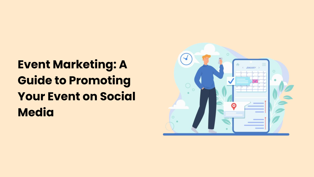 Event Marketing A Guide to Promoting Your Event on Social Media