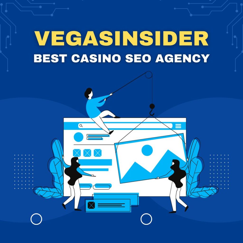 Reasons to Choose VegasInsider as the Best Casino SEO Agency